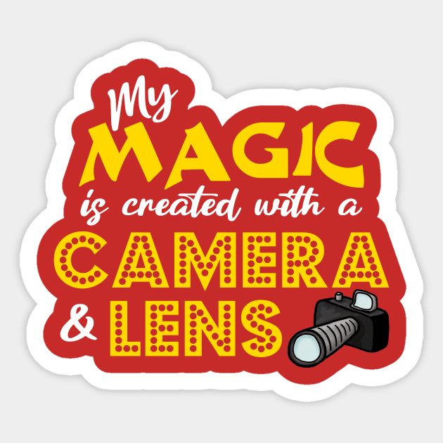 My Magic is Created With a Camera & Lens Sticker by JKP2 Art